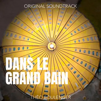 Dans le grand bain (Bande originale du film) by Théo Boulenger