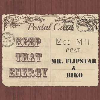 Keep That Energy by Mco MTL