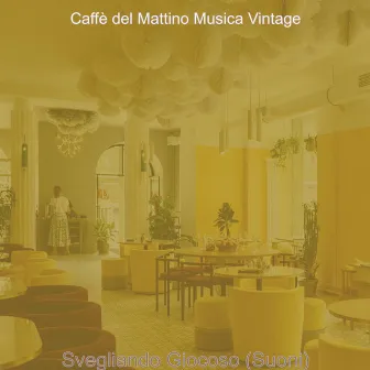 Svegliando Giocoso (Suoni) by Caffe del Mattino Musica Vintage