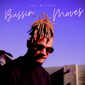 Bussin Moves by Lil Hippie