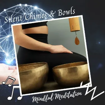 Mindful Meditation: Silent Chimes & Bowls by Baby Sleep TaTaTa