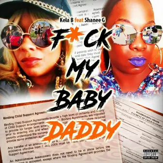 Fuck My Baby Daddy (feat. Shanee G) by Kela B