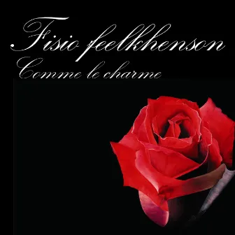 Comme Le Charme by Fisio Feelkhenson