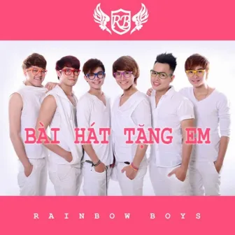 Bài Hát Tặng Em by Rainbow Boys