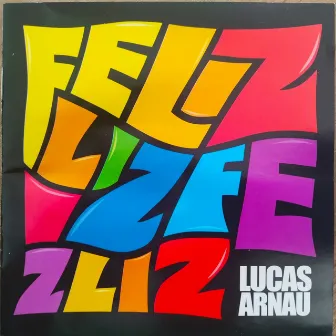 Feliz by Lucas Arnau