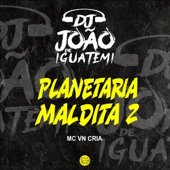 Planetária Maldita 2 by MC VN CRIA