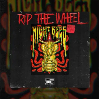 Rip the Wheel by Night Bees