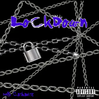 Lockdown by MB Ca$havist