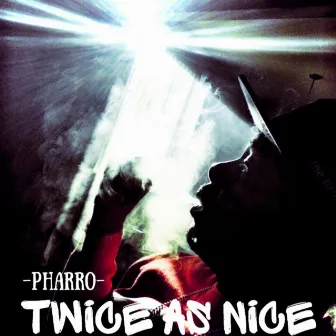 Twice As Nice by Pharro