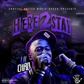 Here 2 Stay by Lil Chad