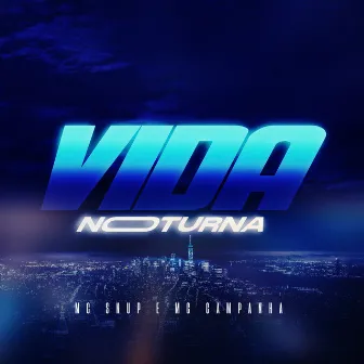 Vida Noturna by Mc Campanha