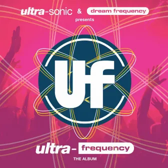 Ultra-Sonic & Dream Frequency present Ultra-Frequency by Dream Frequency