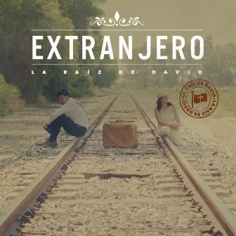 Extranjero by La raíz de David