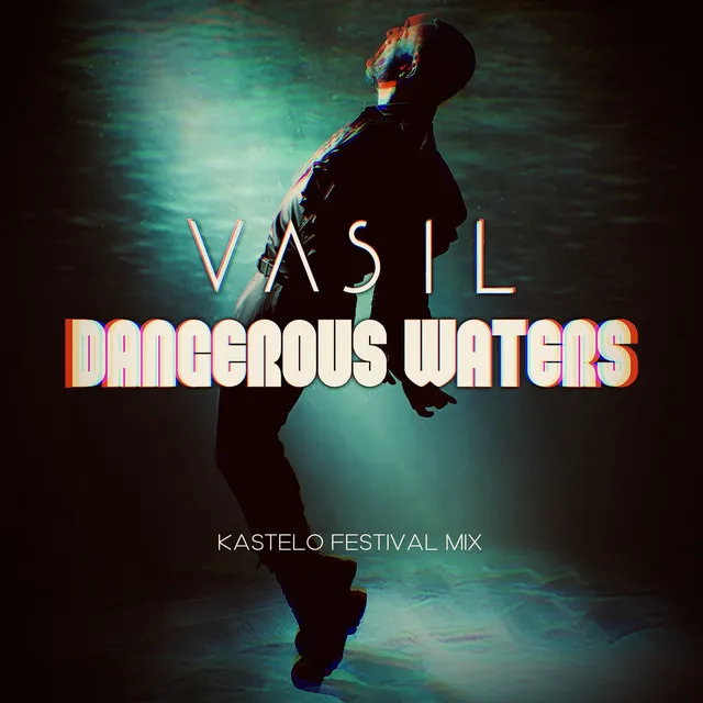 Dangerous Waters (Kastelo Festival Mix)