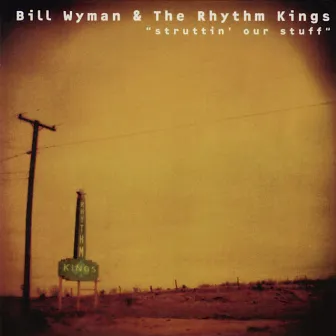 Struttin' Our Stuff by Bill Wyman's Rhythm Kings