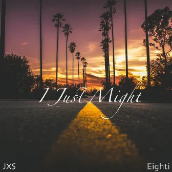 I Just Might by JXS