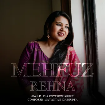 Mehfuz Rehna by Dia Roy Chowdhury