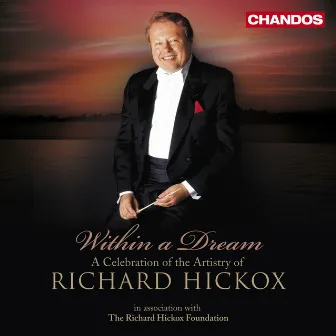 Within a Dream - A Celebration of the Artistry of Richard Hickox by Spoleto Festival Orchestra