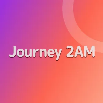 Journey 2AM by Elizio