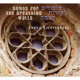 Songs For The Breathing Walls by Lenka Lichtenberg