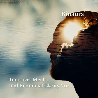 Binaural: Improves Mental and Emotional Clarity Vol. 1 by Binaural Beat