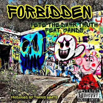 Forbidden by Pete the Dark Truth