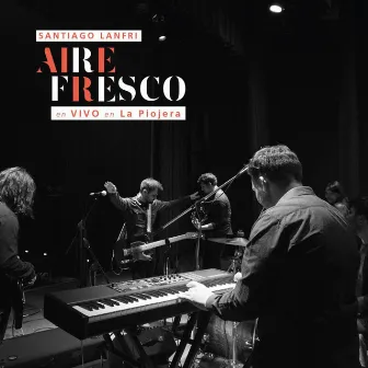 Aire Fresco, Vivo en la Piojera (En Vivo) by Santiago Lanfri