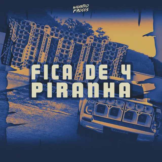 Fica De 4 Piranha