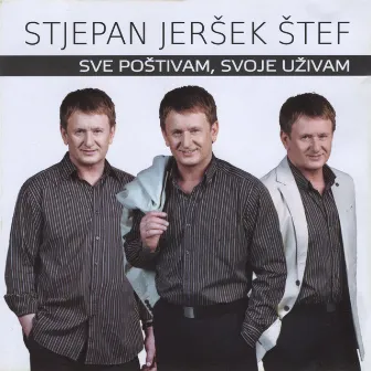 Sve Poštivam, Svoje Uživam by Stjepan Jeršek - Štef