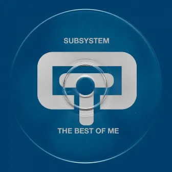 The Best of Me by Subsystem