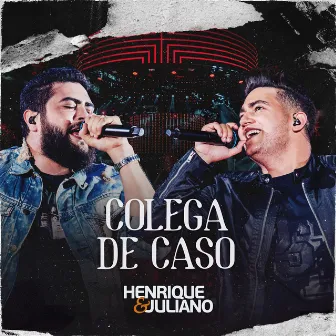 Colega De Caso (Ao Vivo) by Henrique & Juliano