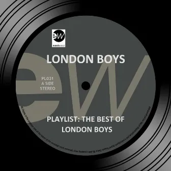 Playlist: The Best of London Boys by London Boys