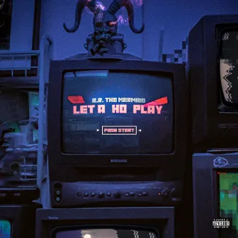 Let A Ho Play by A.R. The Mermaid