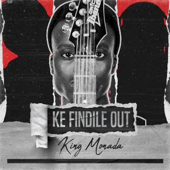 KE FINDILE OUT by King Monada