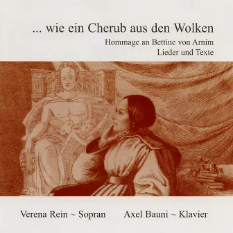 … wie ein Cherub aus den Wolken - Hommage an Bettine von Arnim by Verena Rein