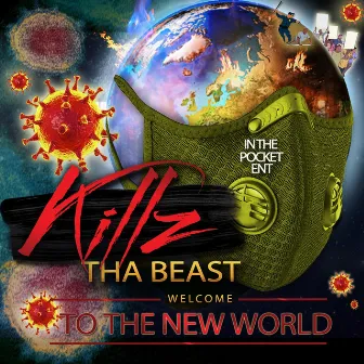 Welcome 2 the New World by Killz Tha Beast