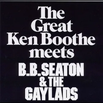 Ken Boothe Meets BB Seaton & The Gaylads by The Gaylads