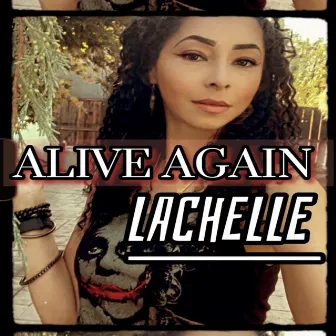 Alive Again by Lachelle