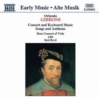 Gibbons: Consort and Keyboard Music / Songs and Anthems by Orlando Gibbons