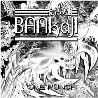 One Punch by Bankaji