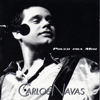 Pouco pra Mim by Carlos Navas