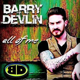 All of Me (feat. Bitz 'n' pieces Band) by Barry Devlin