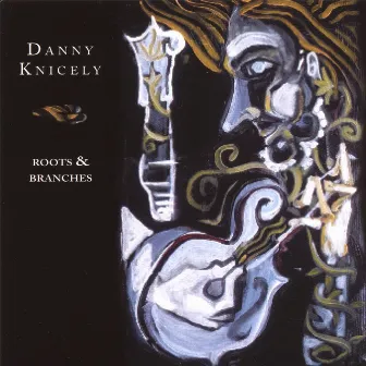 Roots & Branches by Danny Knicely