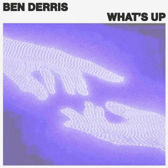 What's Up by Ben Derris