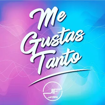 Me Gustas Tanto by Jayffo