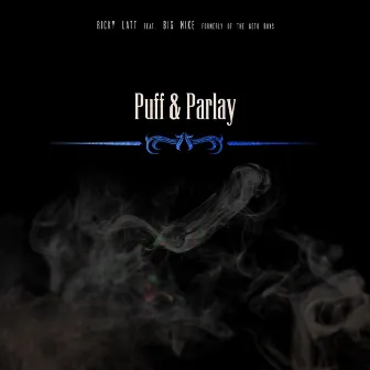 Puff and Parlay by Ricky Latt