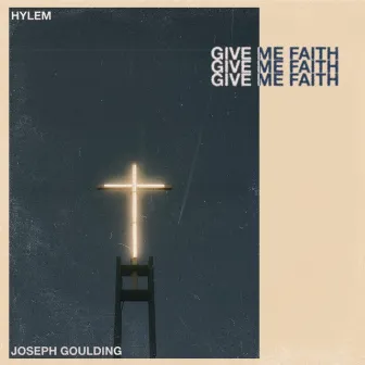 Give me faith by Joseph Goulding