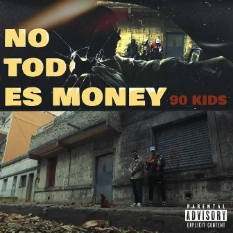 No todo es money by 90 Kids