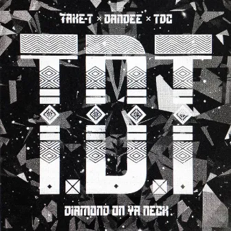 DIAMOND ON YA NECK by TDC