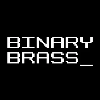 Binary Brass by Barry Gilbey